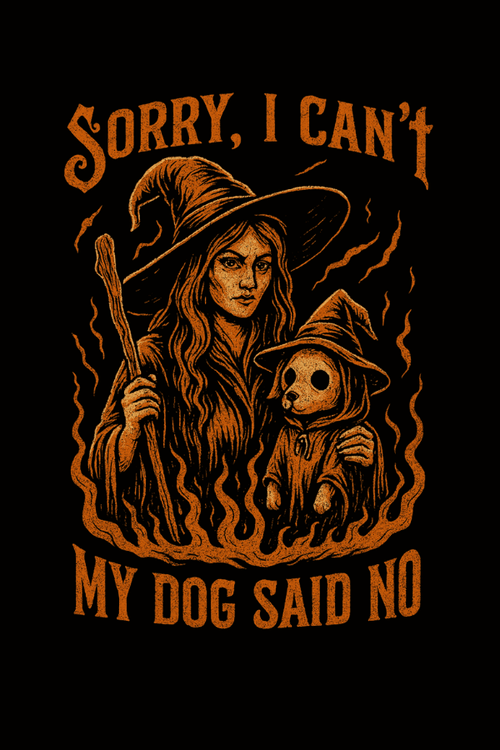 Dog Said No Witch Vibes Uni Hoodie