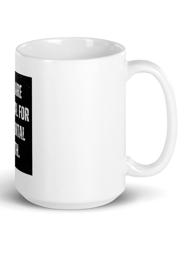 Mental Health Mug (15 Oz)