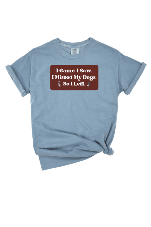 Miss My Dogs (Pigment Dyed T)