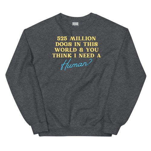 525 Million Dogs Crewneck Sweatshirt (Unisex)