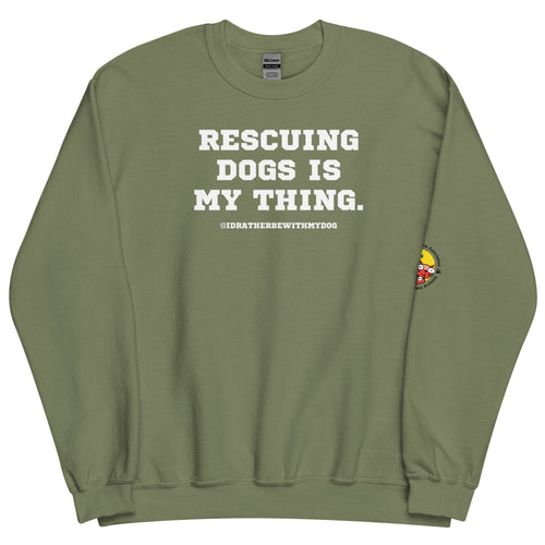 RESCUING DOGS IS THING UNI SWEATSHIRT (NHA)