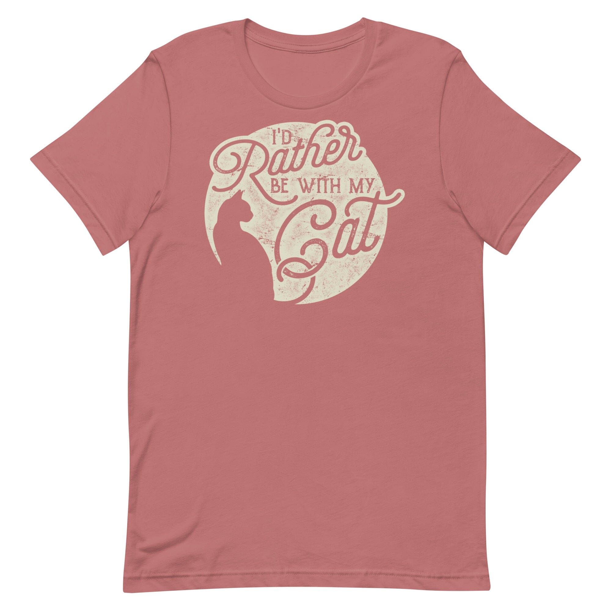 I'd Rather Be With My Cat Uni T