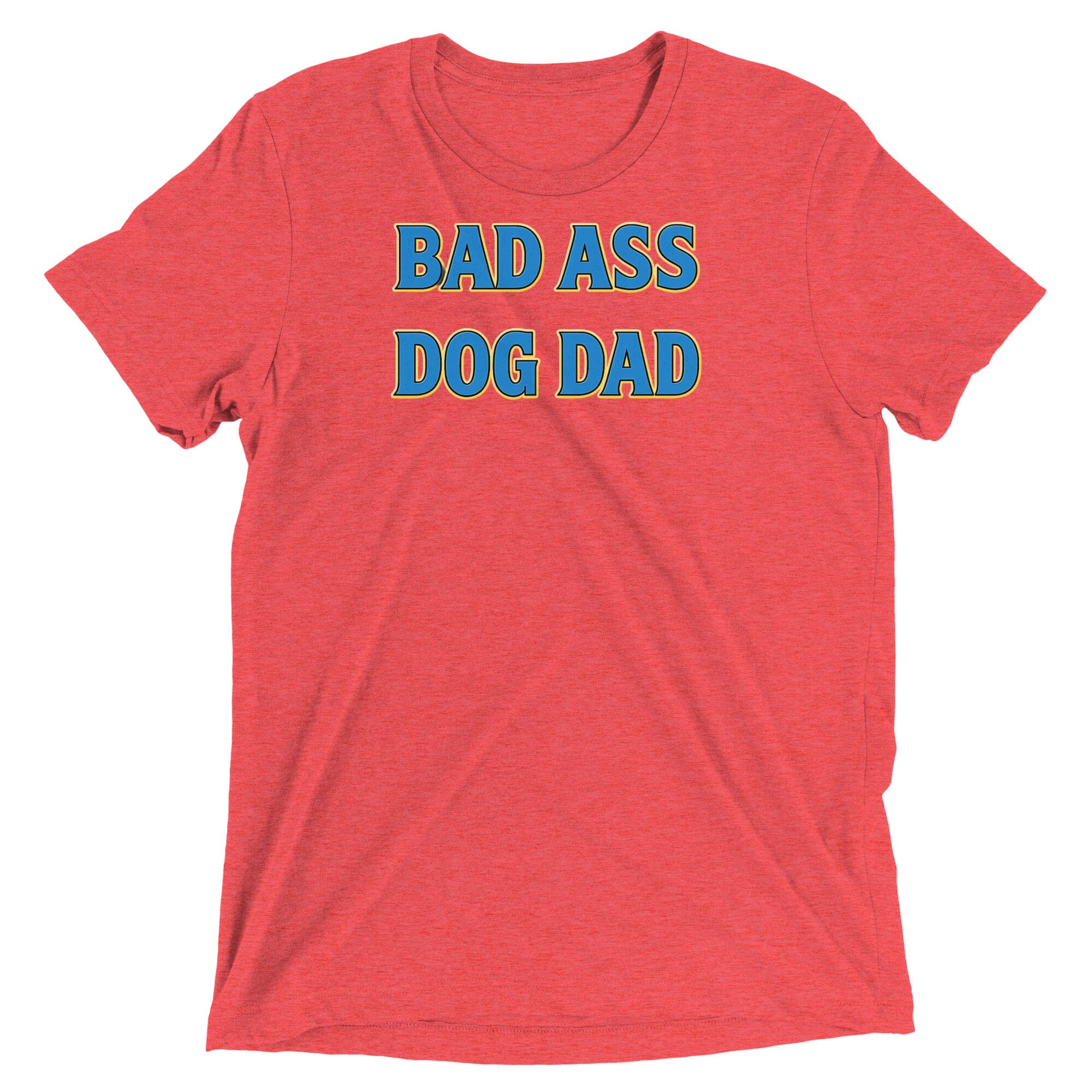 Bad Ass Dog Dad Triblend Uni T