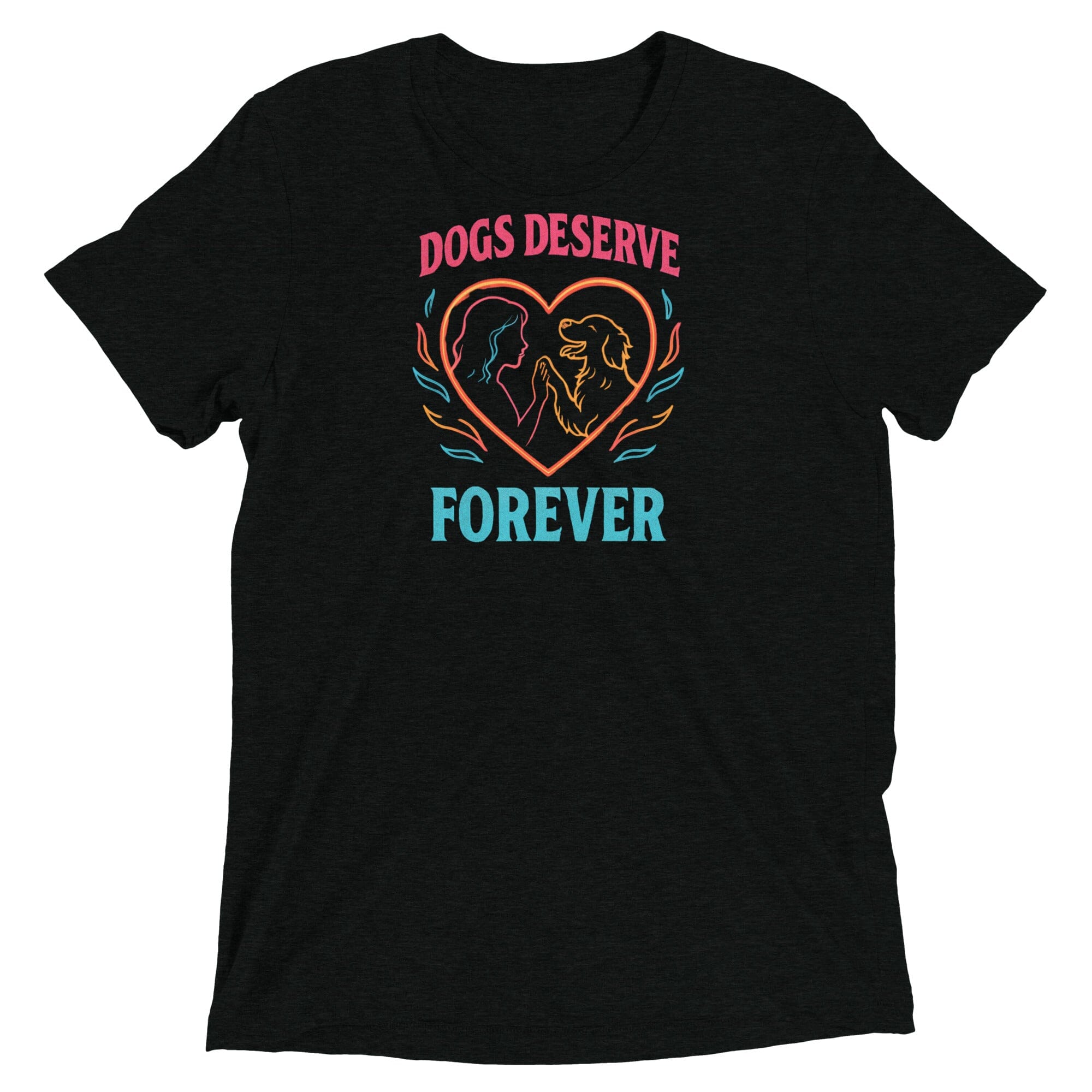 Dogs Deserve Forever Triblend Uni T