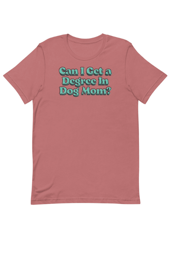 Dog Mom Degree Unisex T