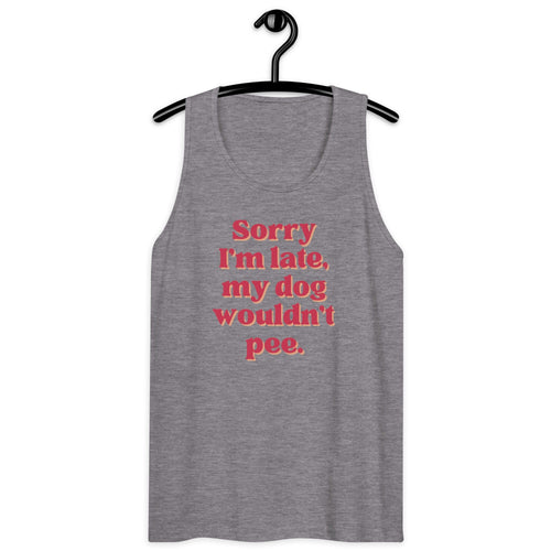 Sorry I'm Late (Unisex Tank)