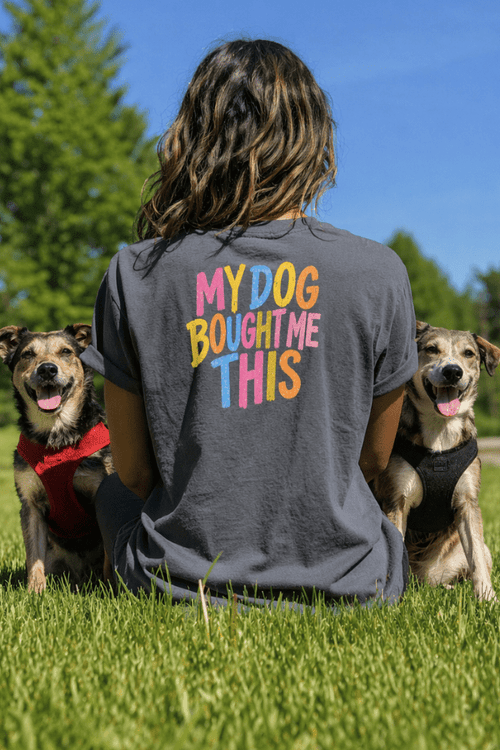 My Dog Bought Me This Pigment Dyed Uni T