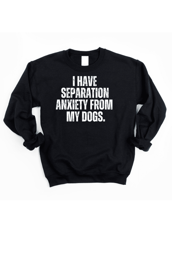 Separation Anxiety Crewneck Sweatshirt (Unisex)