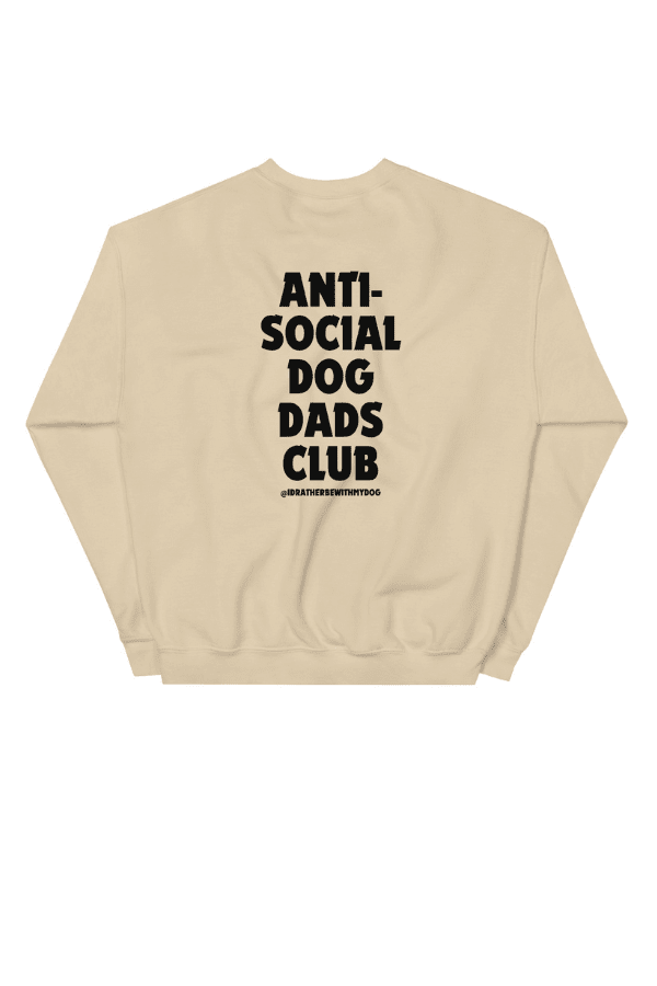 ANTI SOCIAL CREWNECK SWEATSHIRT DOG DAD