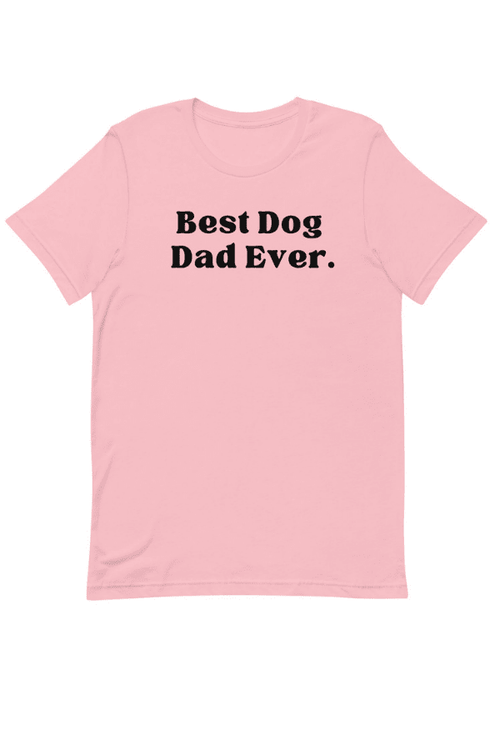 Best Dog Dad Ever (Uni T)