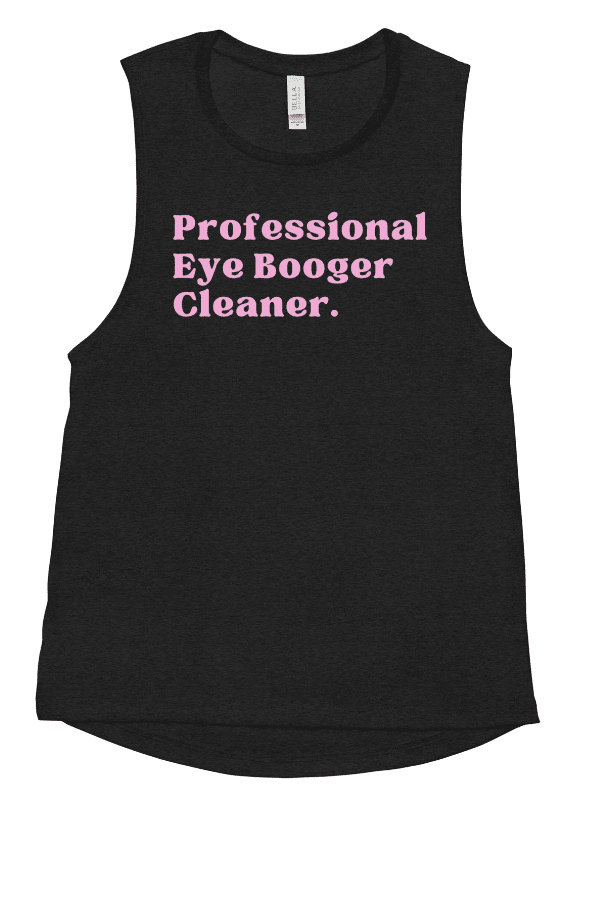 Eye Booger Cleaner (Ladies Tank)