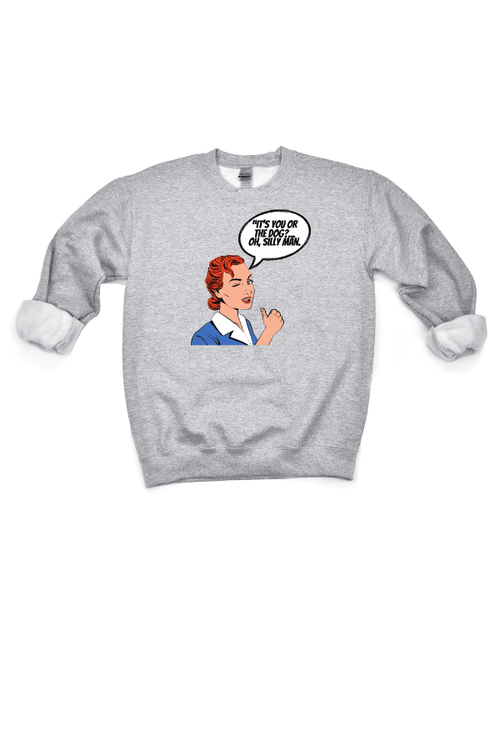 You or the Dog? Crewneck Sweatshirt