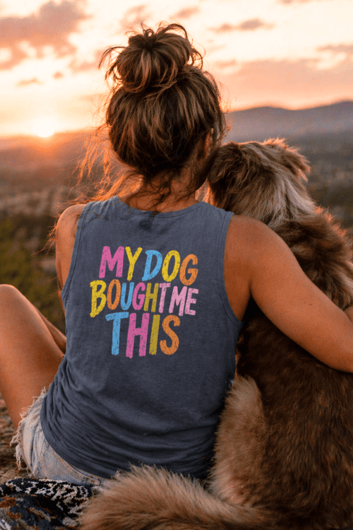 My Dog Bought Me This Pigment Dyed Uni Tank