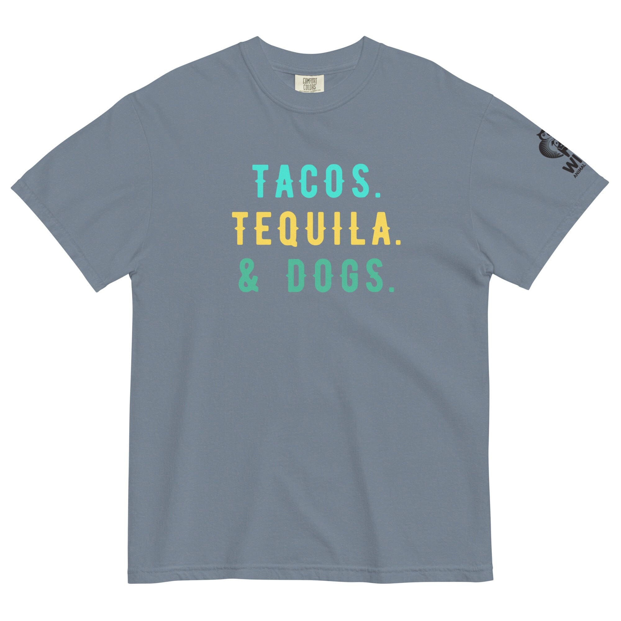 DOGS & TEQUILA WISE ANIMAL RESCUE UNI T (PIGMENT DYED)