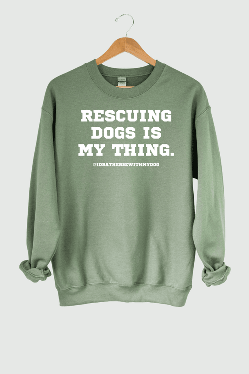Rescuing Dogs Is Thing Sweatshirt (Unisex)