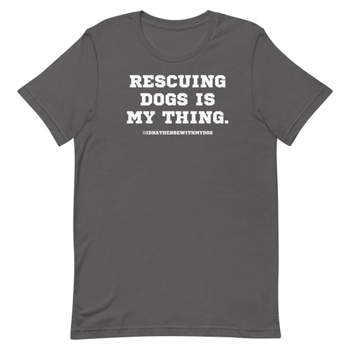 Rescuing Dogs Is My Thing HTR Uni T