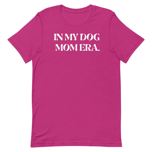 Dog Mom Era (Uni T)