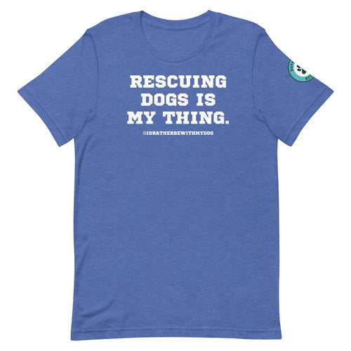 Rescuing Dogs Is My Thing RSR Uni T