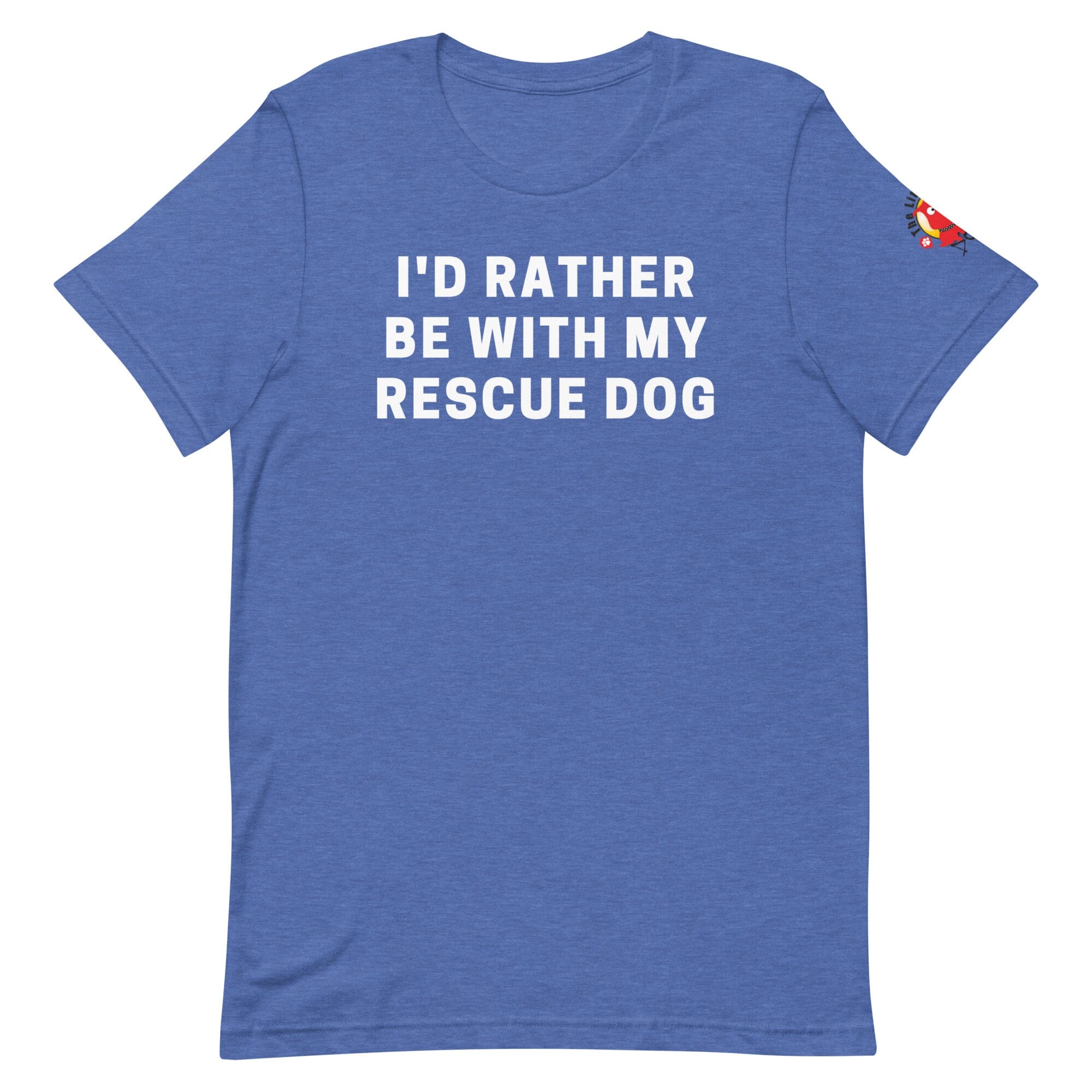 I'd Rather Be With My Rescue Dog Uni T (The Little Red Dog)