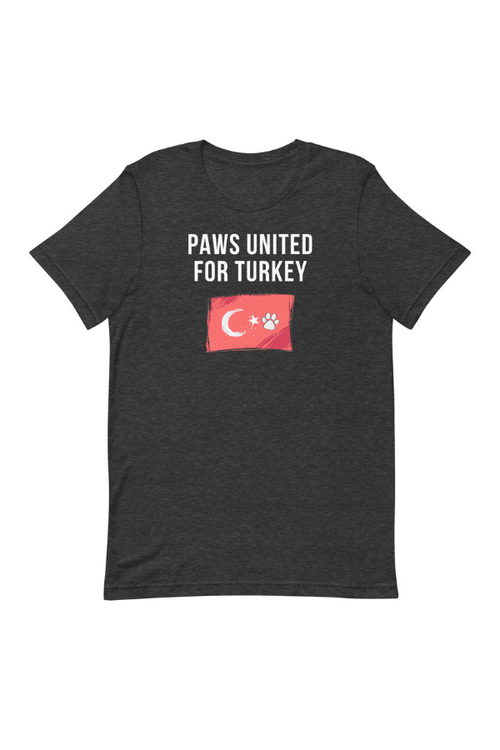 Paws United for Turkey Uni T (100% PROFIT DONATED)