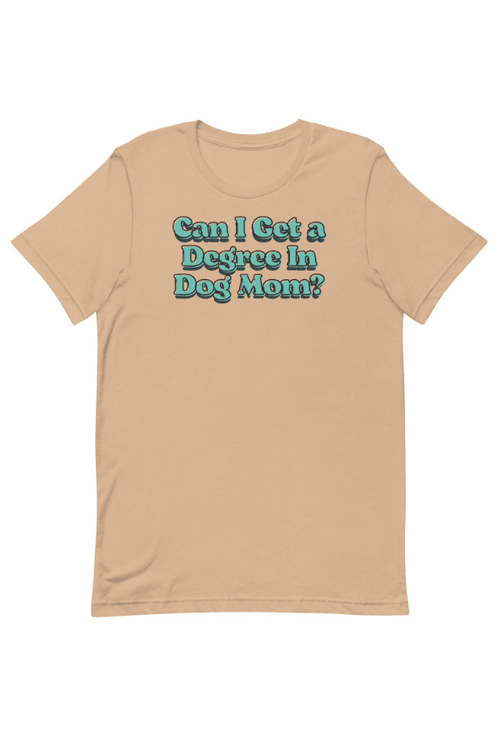 Dog Mom Degree Unisex T