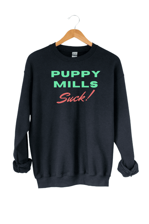 Puppy Mills Suck Crewneck Sweatshirt